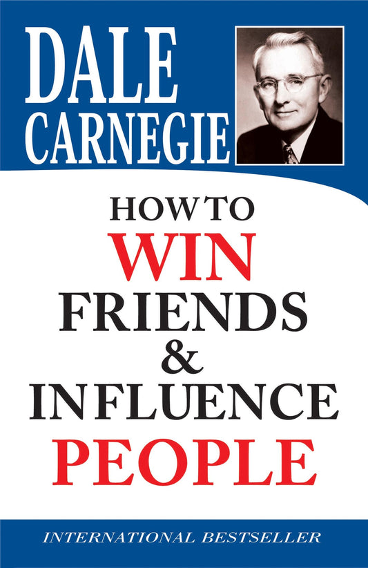 HOW TO WIN FRIENDS & INFLUENCE PEOPLE