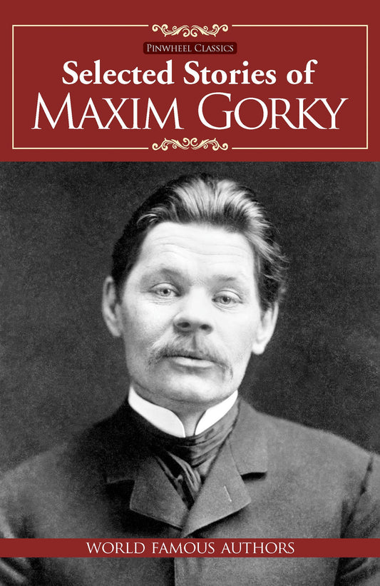 SELECTED STORIES OF MAXIM GORKY (HARDBOUND)