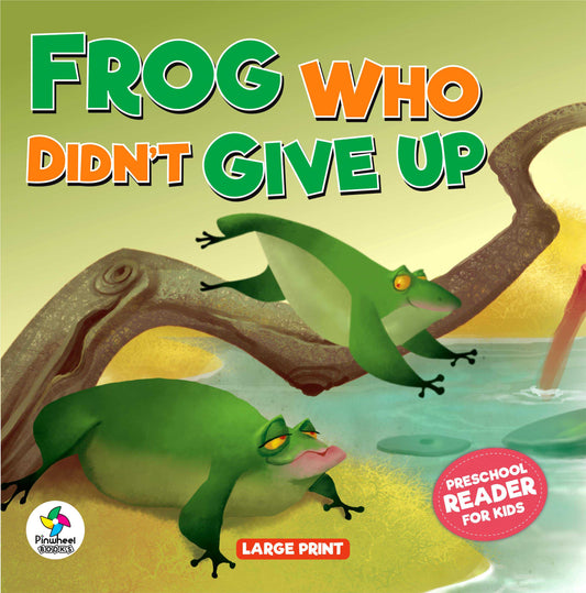 FROG WHO DIDN'T GIVE UP: Preschool Reader