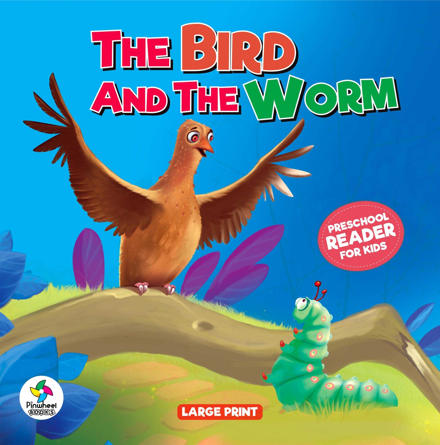 THE BIRD AND THE WORM: Preschool Reader