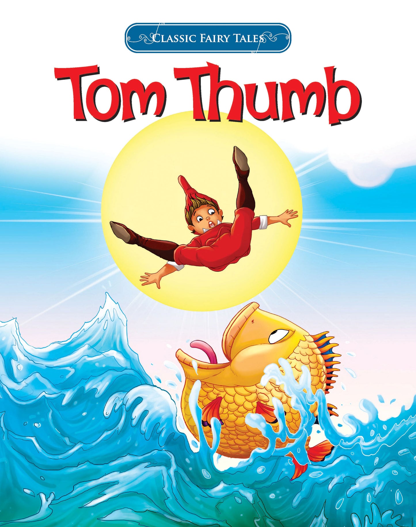 Classic Fairy Tales: Tom Thumb