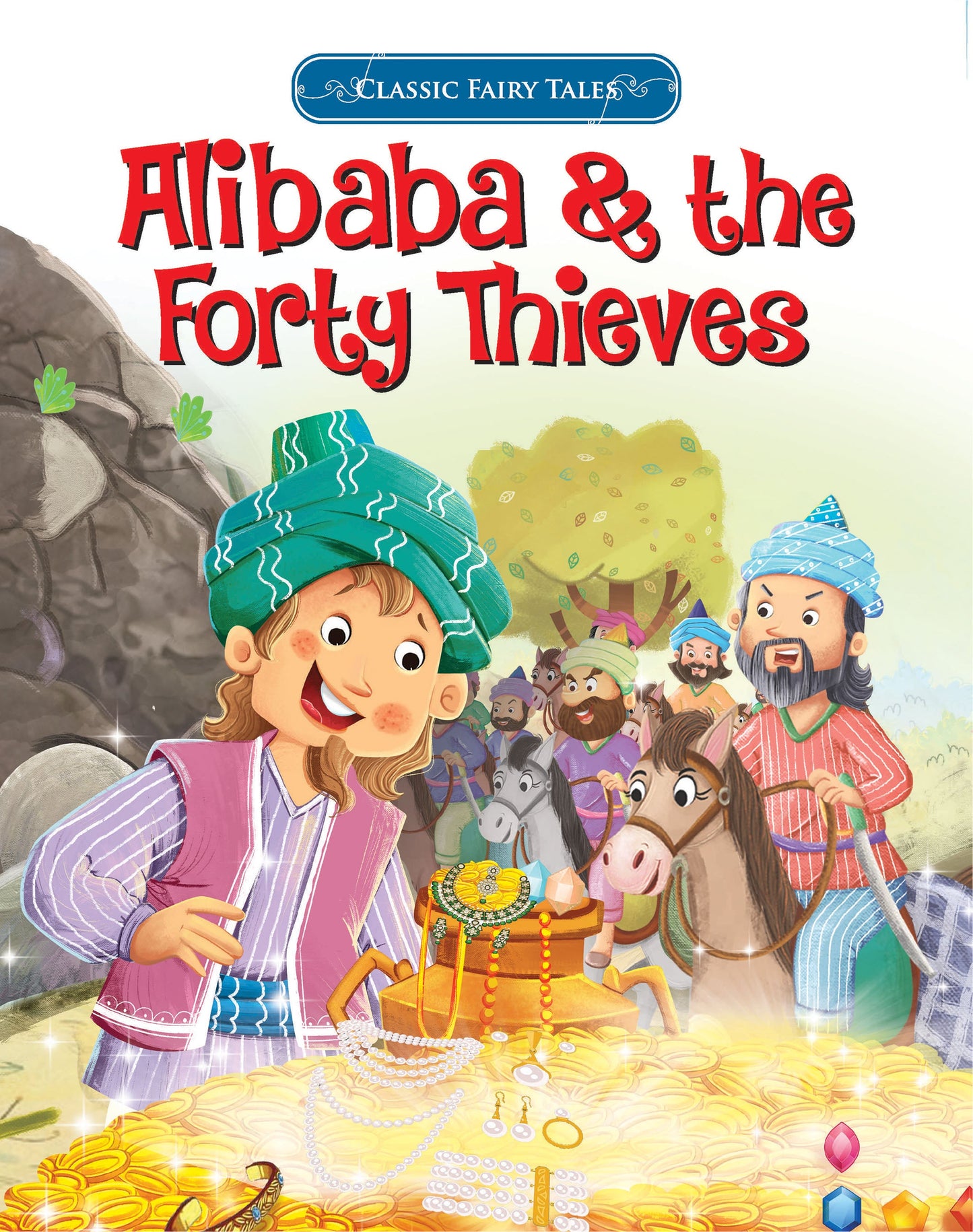 Classic Fairy Tales: Alibaba & the Forty Thieves