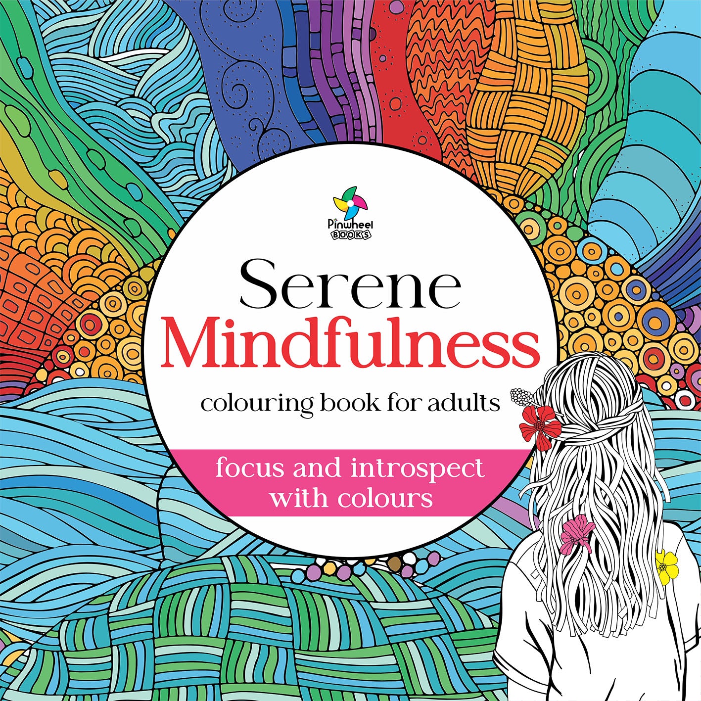 SERENE MINDFULNESS: COLOURING BOOK FOR ADULTS