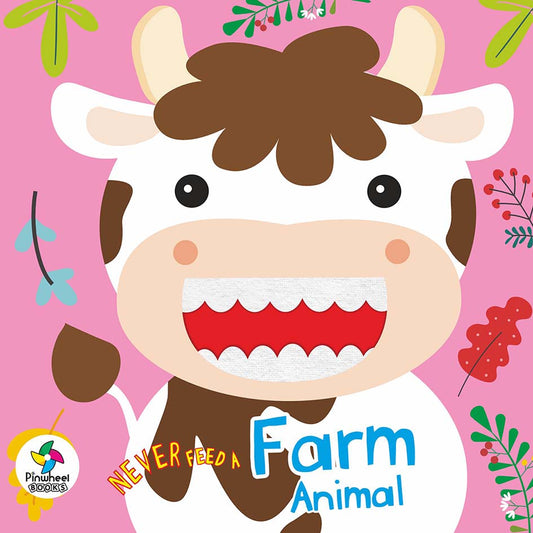 NEVER FEED A FARM ANIMAL