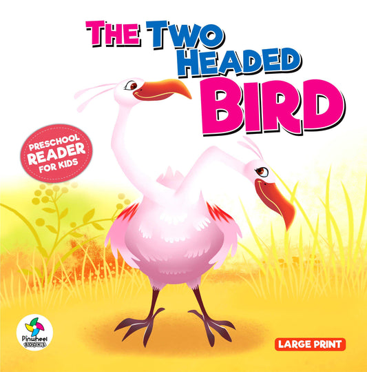 THE TWO HEADED BIRD: Preschool Reader