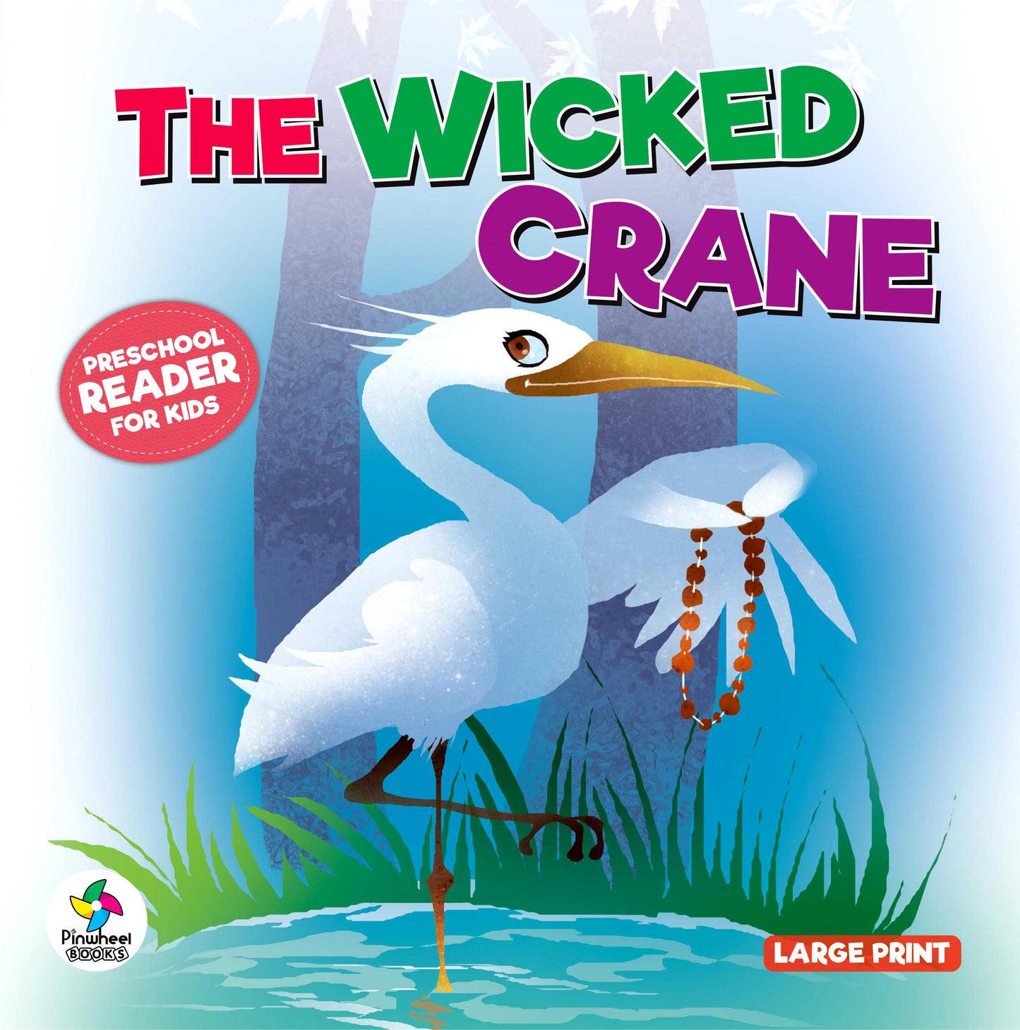 THE WICKED CRANE: Preschool Reader