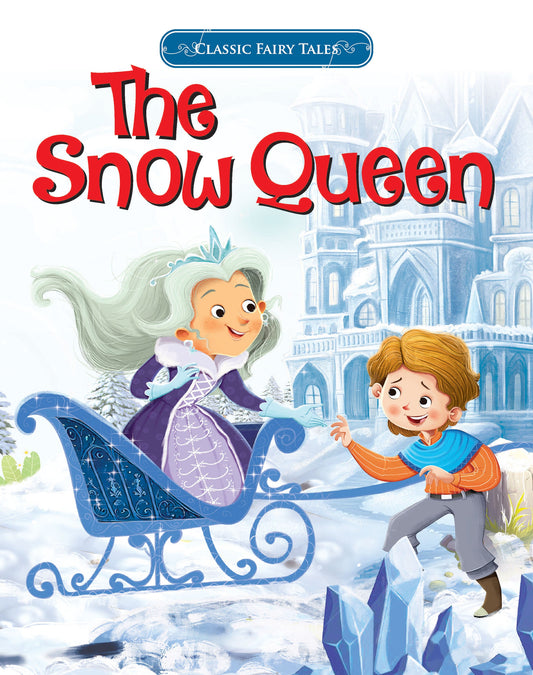 Classic Fairy Tales: The Snow Queen