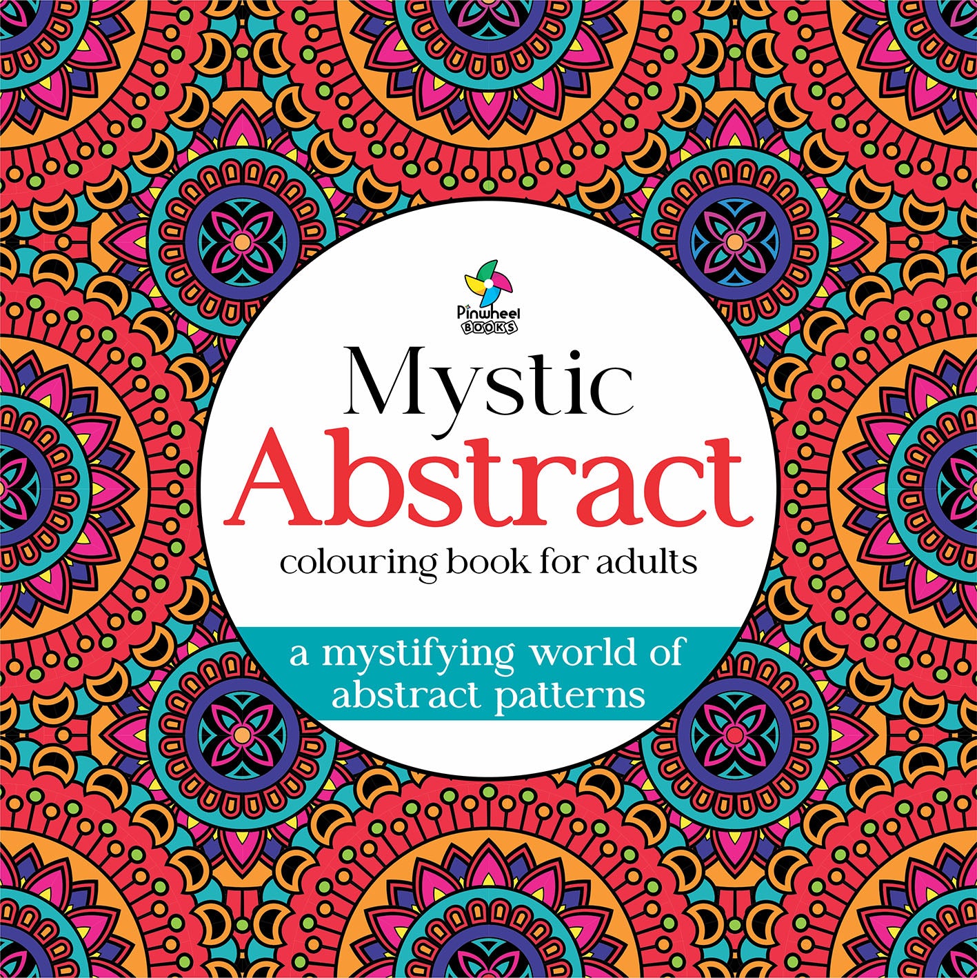 MYSTIC ABSTRACT: COLOURING BOOK FOR ADULTS