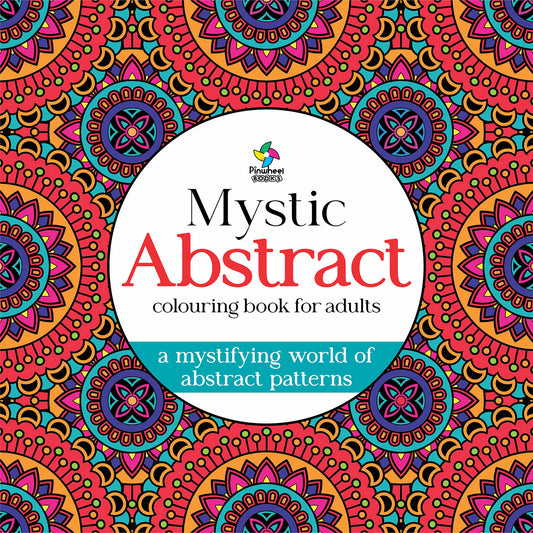 MYSTIC ABSTRACT: COLOURING BOOK FOR ADULTS
